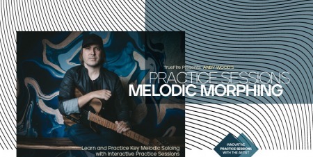 Truefire Andy Wood's Practice Sessions: Melodic Morphing TUTORiAL